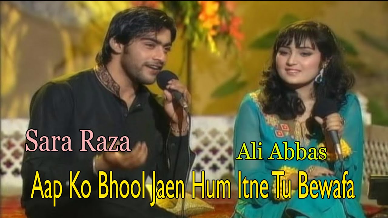Aap Ko Bhool Jaen Hum - Sara Raza Khan & Ali Abbas 🎶