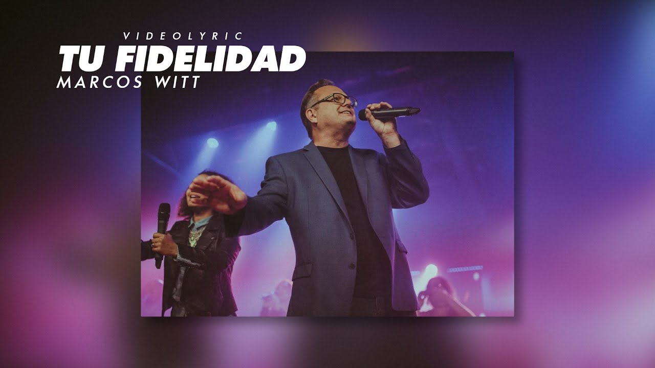 Marcos Witt - Tu Fidelidad (Videolyric) 🎶