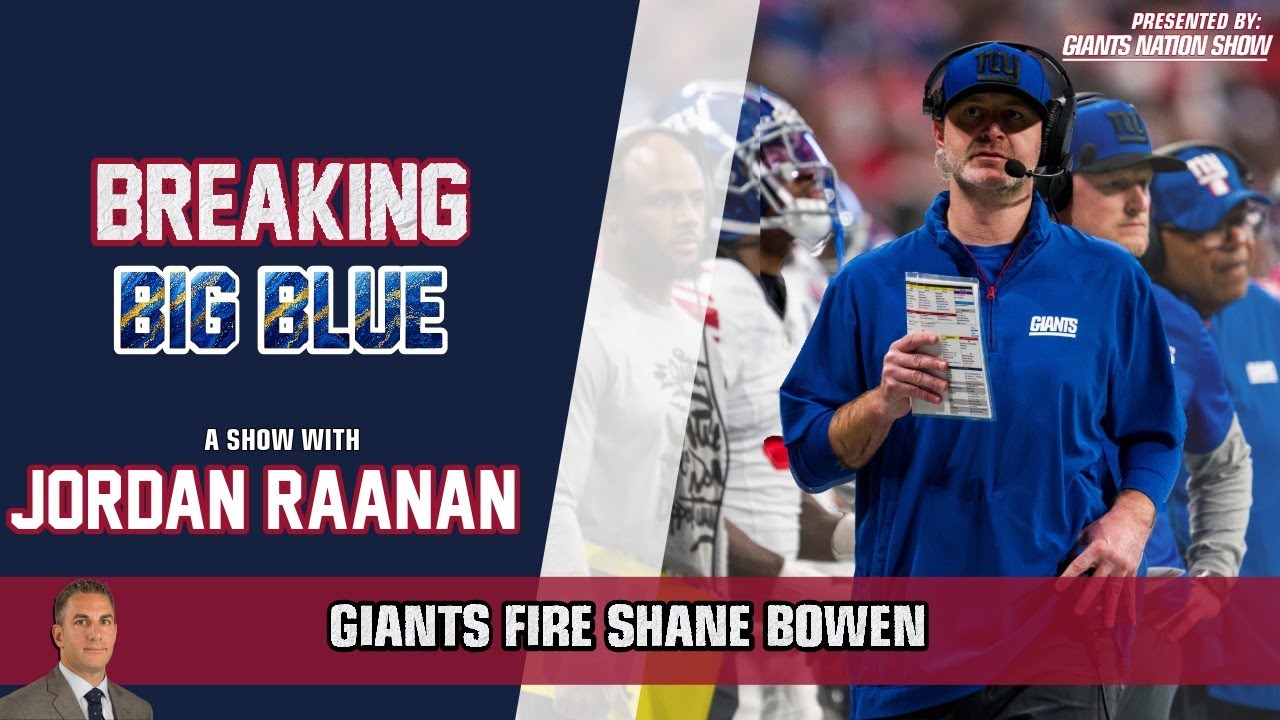 Giants Fire Shane Bowen | Breaking Big Blue w/ Jordan Raanan