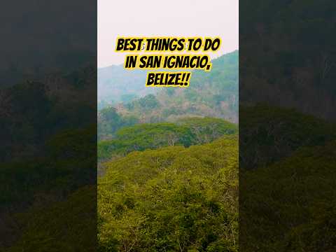 BEST Things to Do in SAN IGNACIO, BELIZE! #belize #belizetravel