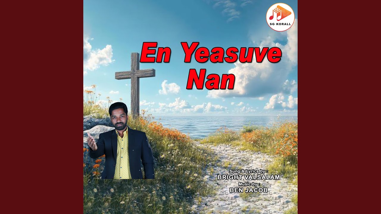 En Yeasuve Nan by Bright Valsalam 🎶