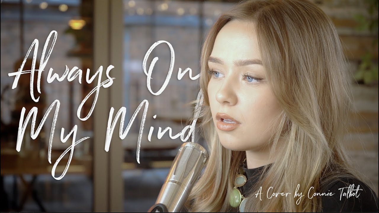 Always On My Mind - Willie Nelson (Elvis) - Connie Talbot 🎶