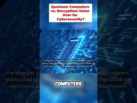 Quantum Computers vs. Encryption: Game Over for Cybersecurity?