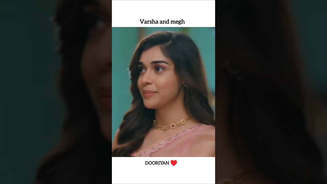 DOORIYAN - A Heartfelt Love Story ❤️ | Varsha & Megh's Romantic Journey