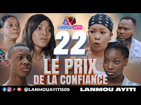 LE PRIX DE LA CONFIANCE PART 22 NOUVO FEYTON WILMIX PROD & LANMOU AYITI DARLINE/MOLY/ROMERO/SANDY