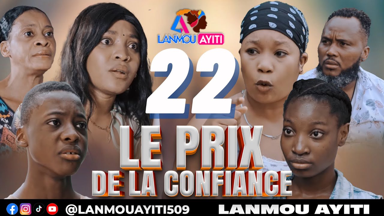 Le Prix de la Confiance Part 22 🎬: Nouvo Feyton avec Feyton Wilmix, Lanmou Ayiti & Plus