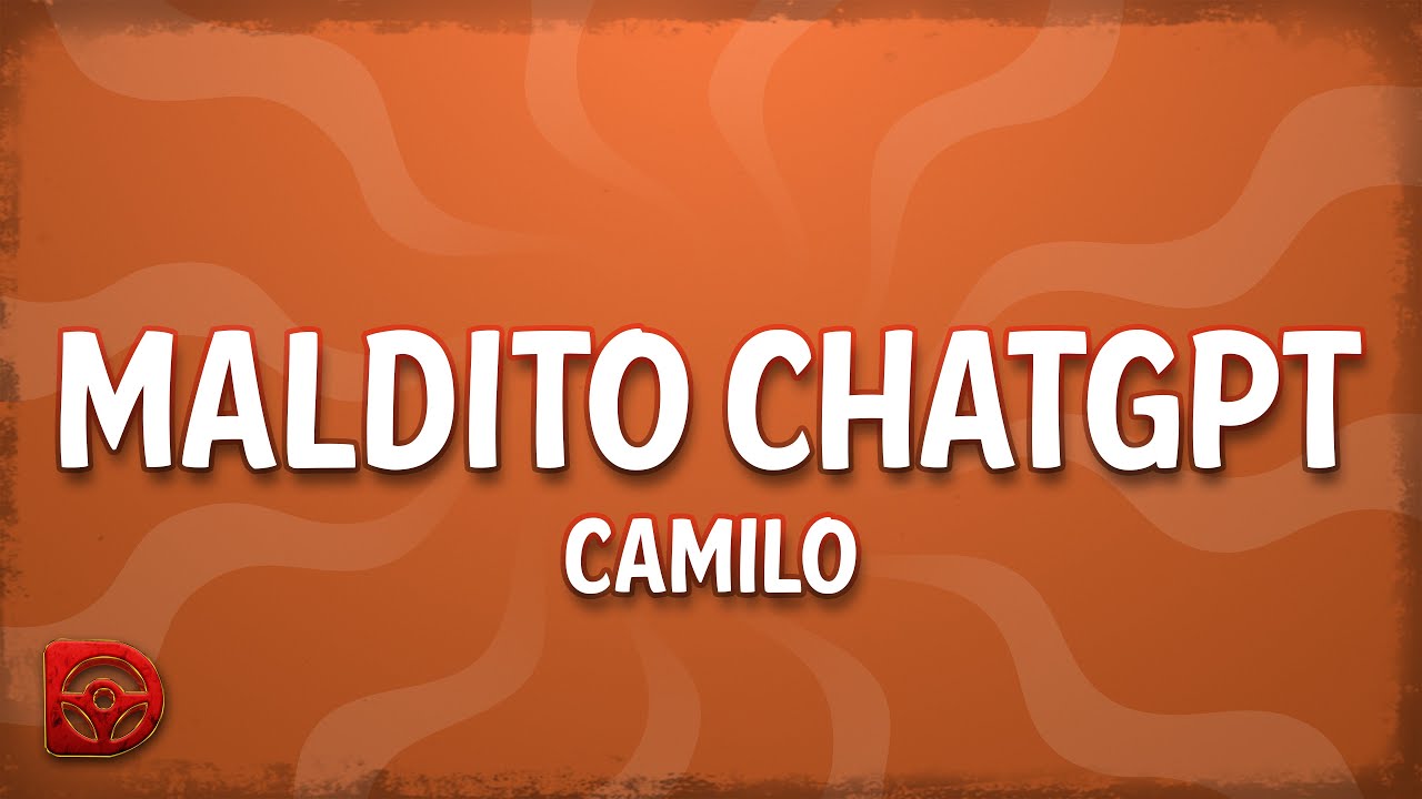 Camilo's 'Maldito ChatGPT' Lyrics 🎶