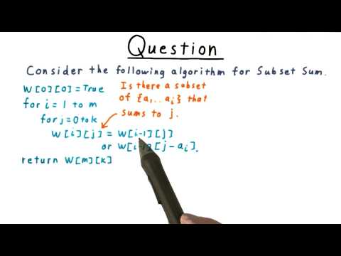 A Subset Sum Algorithm Quiz - Georgia Tech - Computability, Complexity, Theory: Complexity