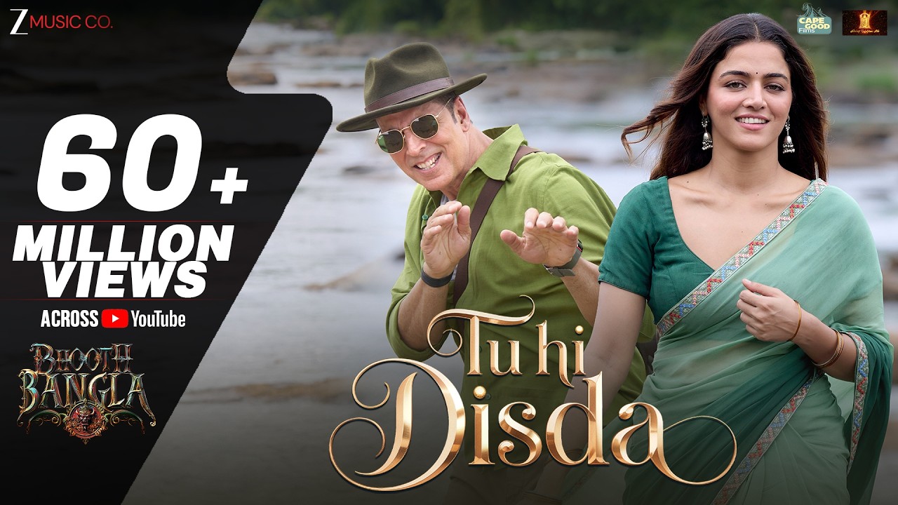 Tu Hi Disda - Bhooth Bangla | Akshay Kumar & Wamiqa Gabbi | Pritam, Arijit Singh, Nikhita G, Kumaar