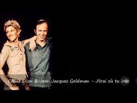 Céline Dion & Jean Jacques Goldman - J'irai où tu iras Paroles