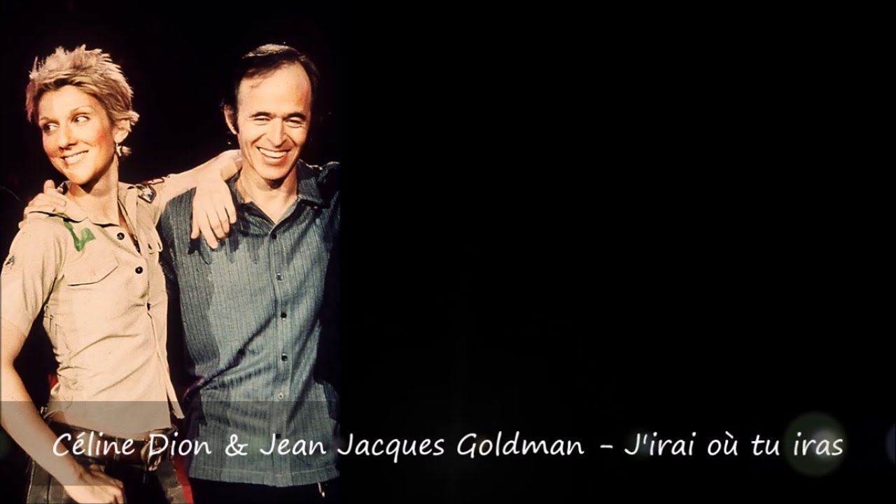 Céline Dion & Jean Jacques Goldman - J'irai où tu iras (Paroles)