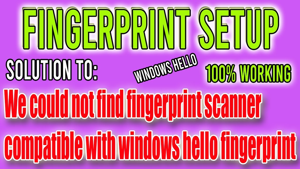Fix Fingerprint Scanner Compatibility Issue on Windows 10/11 π