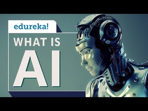 Artificial Intelligence | What is AI | Introduction to Artificial Intelligence | Edureka