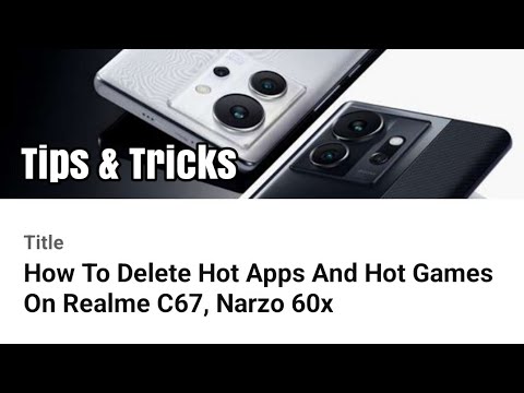 Delete Hot Apps & Games on Realme C67 & Narzo 60x