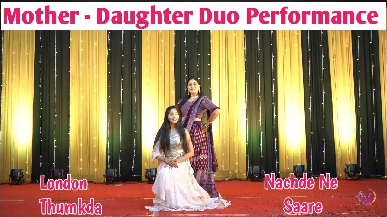 Mother Daughter Sangeet Dance Performance| London Thumkda| Nachde Ne Saare| Mom Daughter Duo| TDS