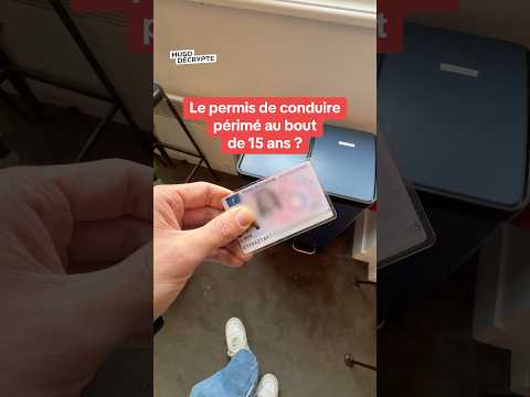 Votre permis de conduire sera-t-il vraiment périmé au bout de 15 ans ?