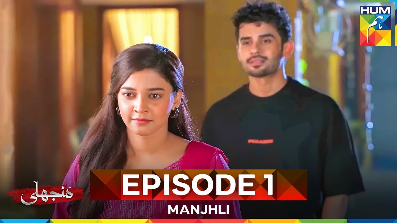 Manjhli Episode 1 Full Series Streaming 🎥