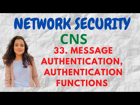 #33 Message Authentication & Authentication Functions in Cryptography |CNS|