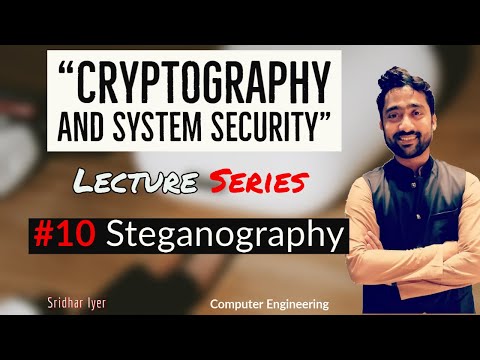 Lecture 10 | Steganography | Cryptography and System Security | Sridhar Iyer