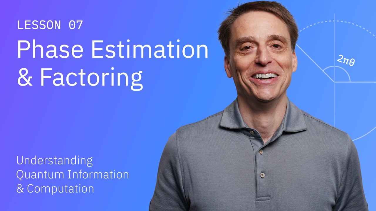 Quantum Phase Estimation & Factoring | Lesson 07