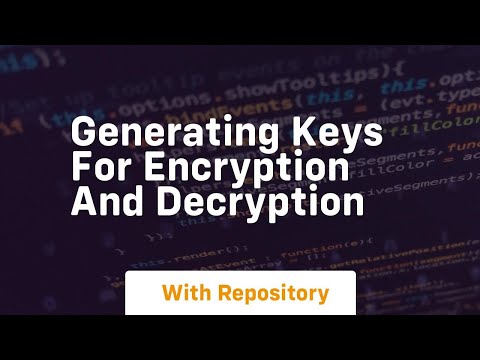 generating keys for encryption and decryption