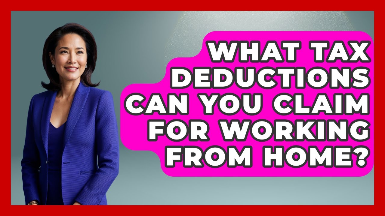 What Tax Deductions Can You Claim For Working From Home? - Making Politics Simple