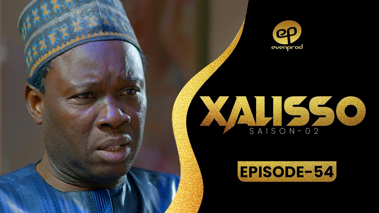XALISSO - Saison 2 - Episode 54 **VOSTFR**