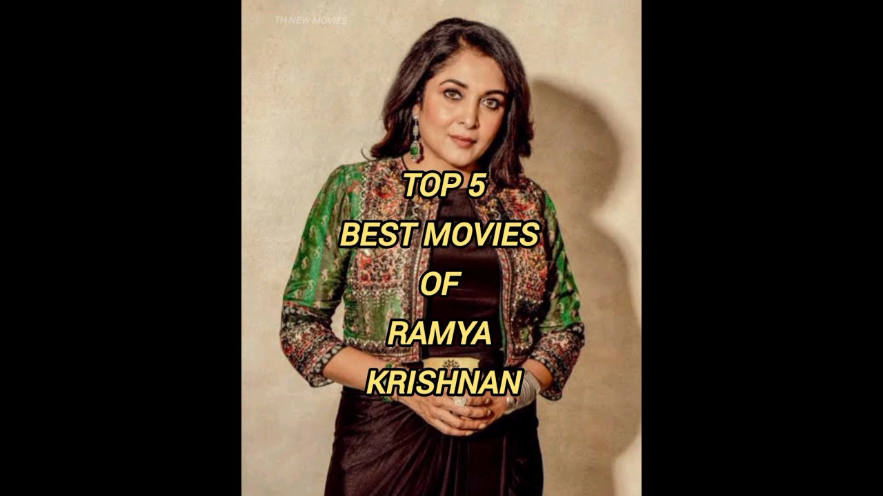 Top 5 Ramya Krishnan Movies 🎬