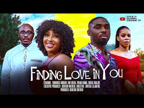 FINDING LOVE IN YOU - Nigerian Movies 2025 latest full movies - Chinonso Arubayi , Ray Adeka