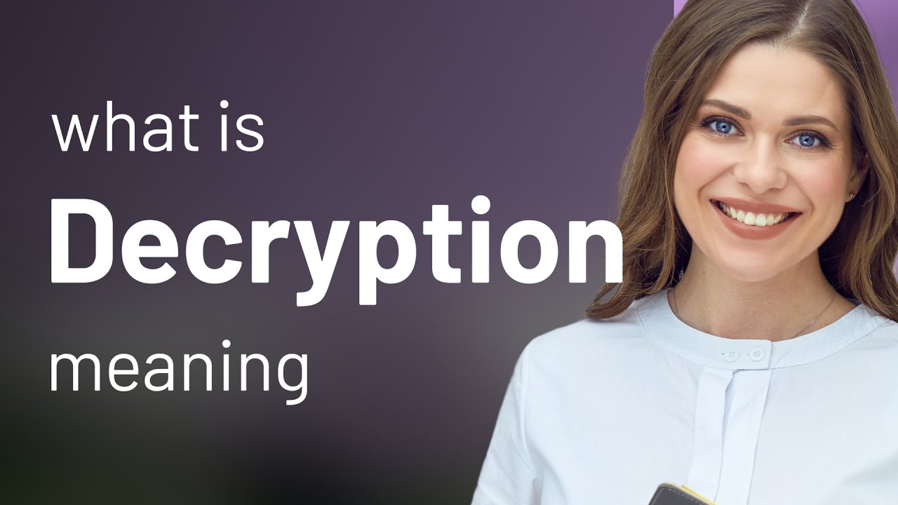 Decryption β meaning of DECRYPTION