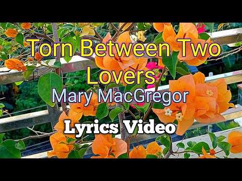 TORN BETWEEN TWO LOVERS - Mary MacGregor (Lyrics Video)