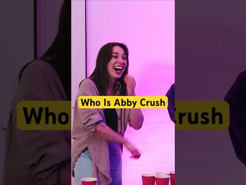 Who Is Abby Crush ?