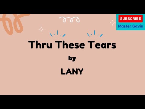 LANY - Thru These Tears Lyrics 🎶