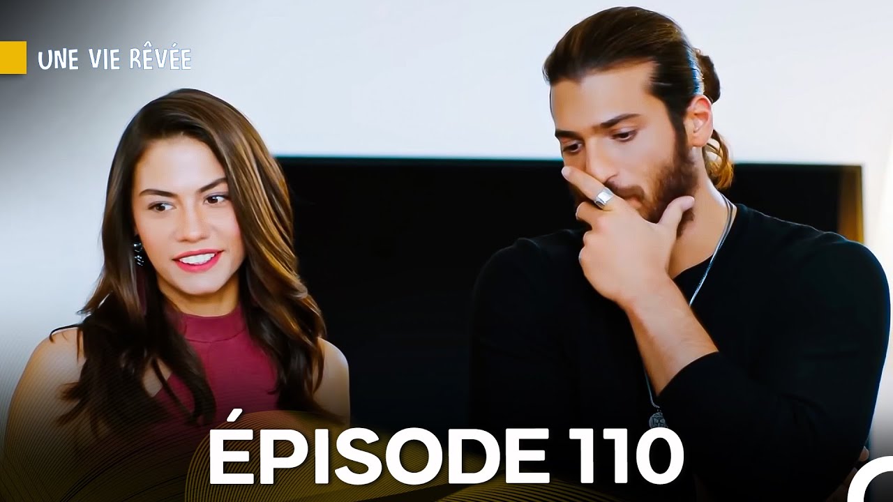 Une Vie Rêvée Épisode 110 en Français 🎬