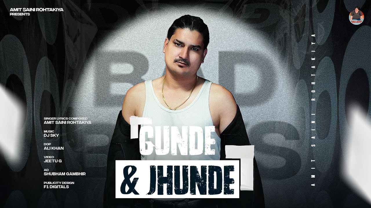 AMIT SAINI ROHTAKIYA: Gunde & Jhunde (Official Video) | New Haryanvi Songs 2025