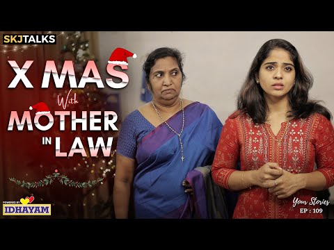 Xmas with Mother in Law | Your Stories EP - 109 | Family Relationship | SKJ Talks | Short film