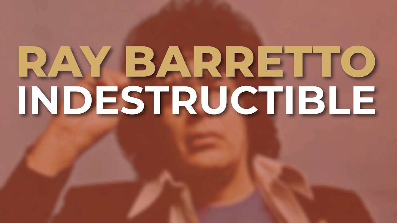 Ray Barretto - Indestructible (Official Audio) 🎶