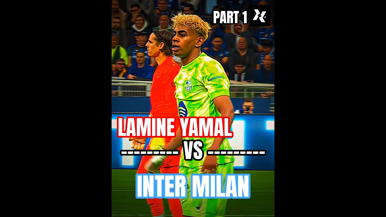 Yamal vs Inter Milan 🥶