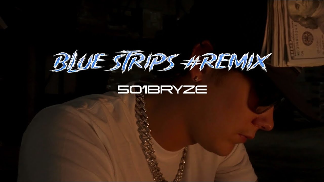 501Bryze - Blue Strips Remix 🎶