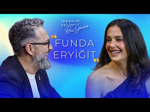 Belgin'i Tekrar Oynamak İsterdim! "FUNDA ERYİĞİT" - İbrahim Selim ile Bu Gece 6. Sezon 26. Bölüm
