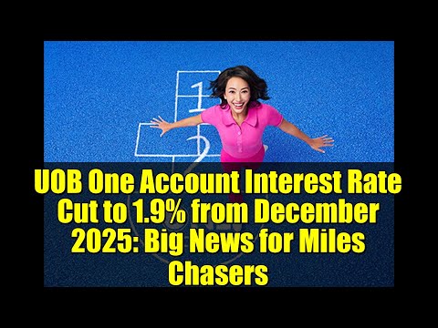 UOB One Account Interest Rate Cut to 1.9% from December 2025: Big News for Miles Chasers