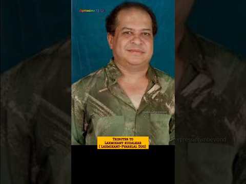 Laxmikant Kudalkar ji tributes (Laxmikant-Pyarelal) (25 May) - Ek Hasina thi