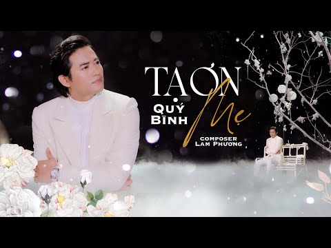 Tạ Ơn Mẹ! - Quý Bình | Quý Bình Official