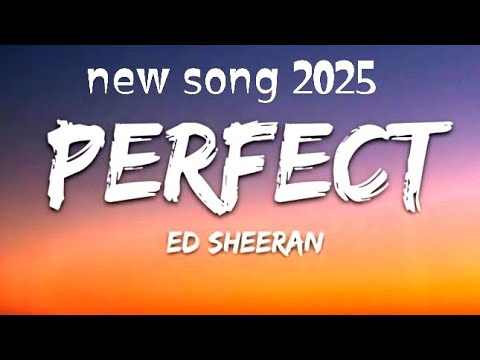 đ” Ed Sheeran - Perfect (Lyrics)