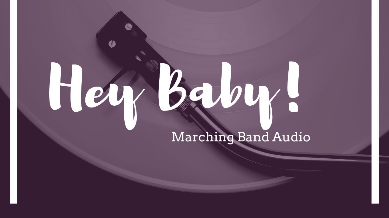 Hey Baby! Marching Band Audio 🎶