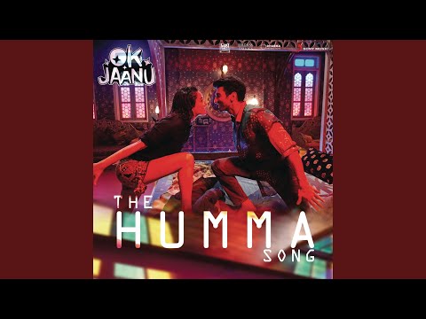 The Humma Song (From "OK Jaanu")