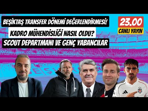 BEŞİKTAŞ TRANSFER DÖNEMİ FİNAL YAYINI!