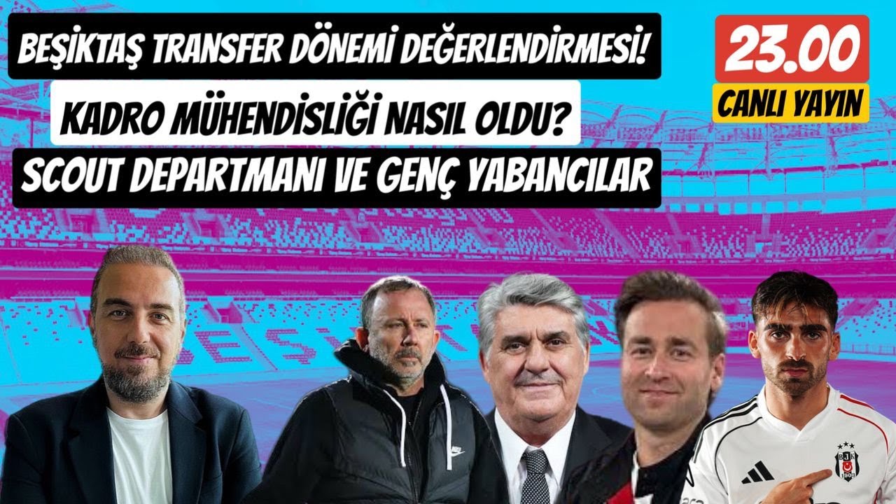 Beşiktaş Transfer Dönemi Final Yayını 🏟️