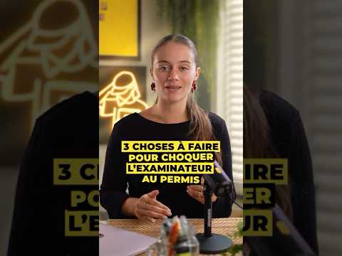 3 choses à faire pour choquer l’examinateur au permis 🚗