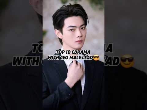 Top 10 romantic chinese dramas with ceo male lead❤️ #chinesedrama#cdrama#romantic#shortsfeed#shorts